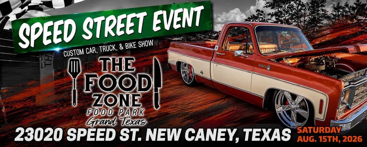 Speed Street Event event at The Food Zone - Grand Texas in New Caney, TX on August 15, 2026