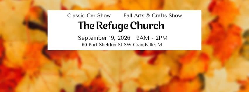 The Refuge Church Classic Car Show event at The Refuge Church in Grandville, MI on September 19, 2026