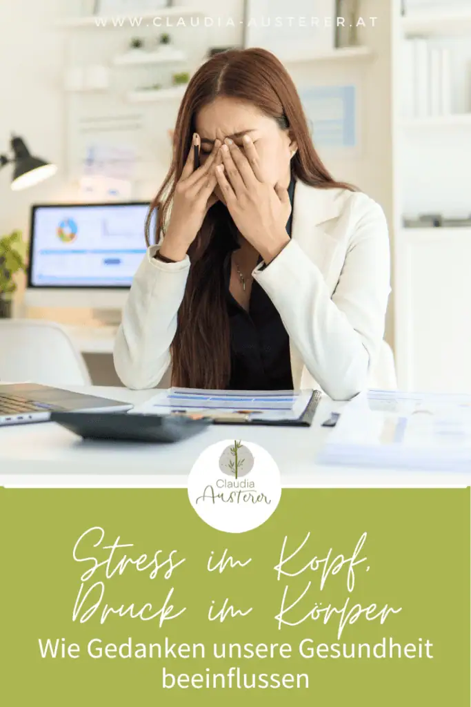 Stress im Kopf, Druck im Körper: Wie Gedanken unsere Gesundheit beeinflussen 1 Pinterest-Bild vom Blogbeitrag: Stress im Kopf, Druck im Körper – wie Gedanken unsere Gesundheit beeinflussen. Wege zu mehr Leichtigkeit und Gelassenheit.
