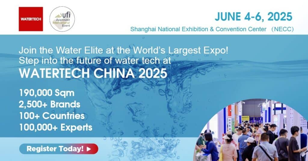 WATERTECH CHINA 2025: June 4–6, 2025 · Shanghai, China