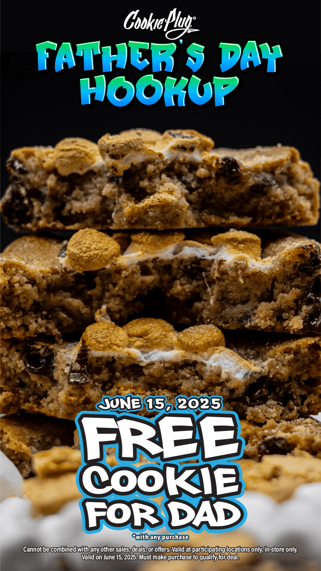 Digital graphic that says 'Cookie Plug - Father's Day Hookup' with a thick stack of marshmallow chocolate chip cookies that says June 15th, 2025 Free Cookie for Dad! 