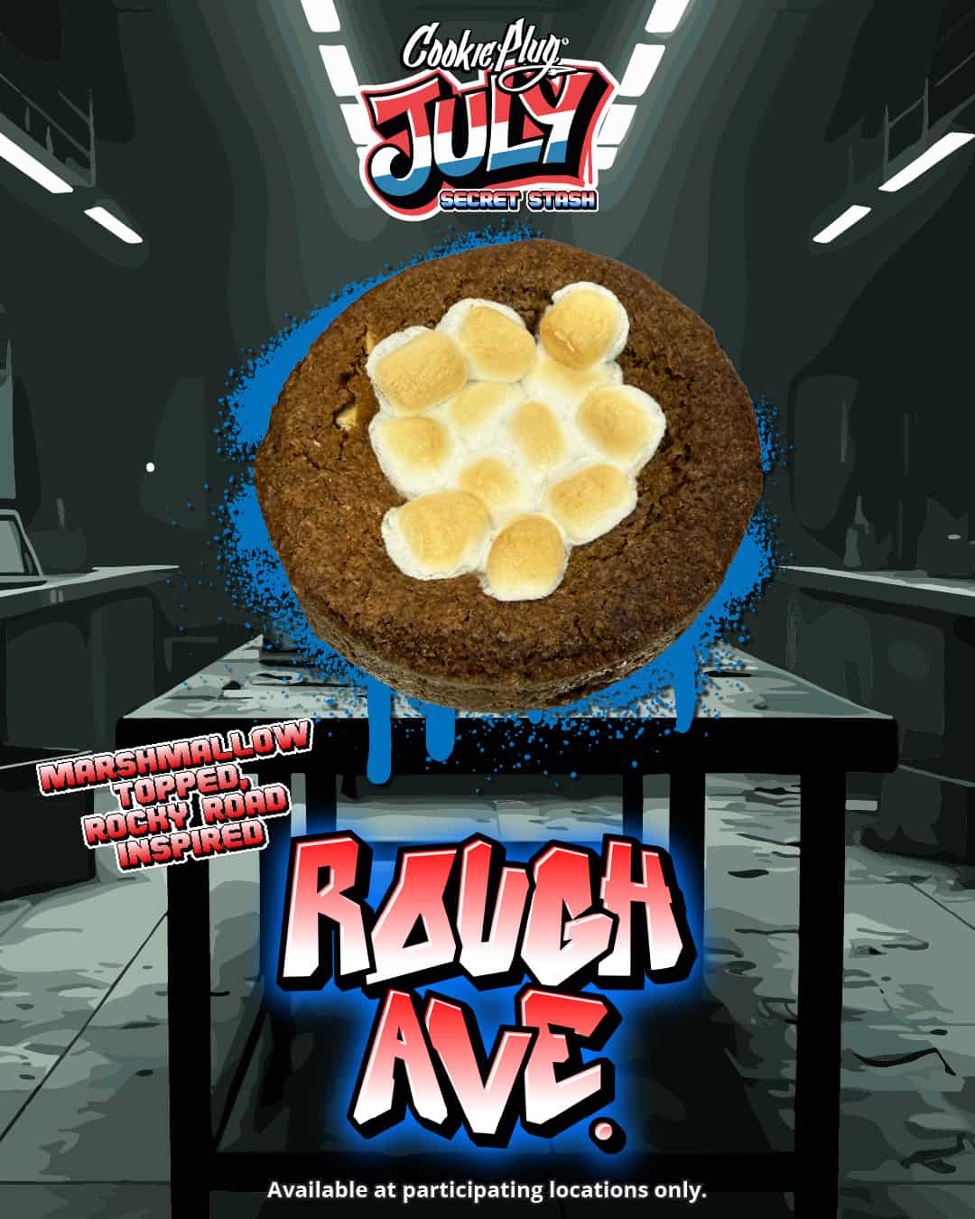 Digital graphic that says 'Cookie Plug - July Secret Stash Rough Ave. topped with marshmallow, rocky road inspired' with a picture of a large cookie topped with marshmallow. 