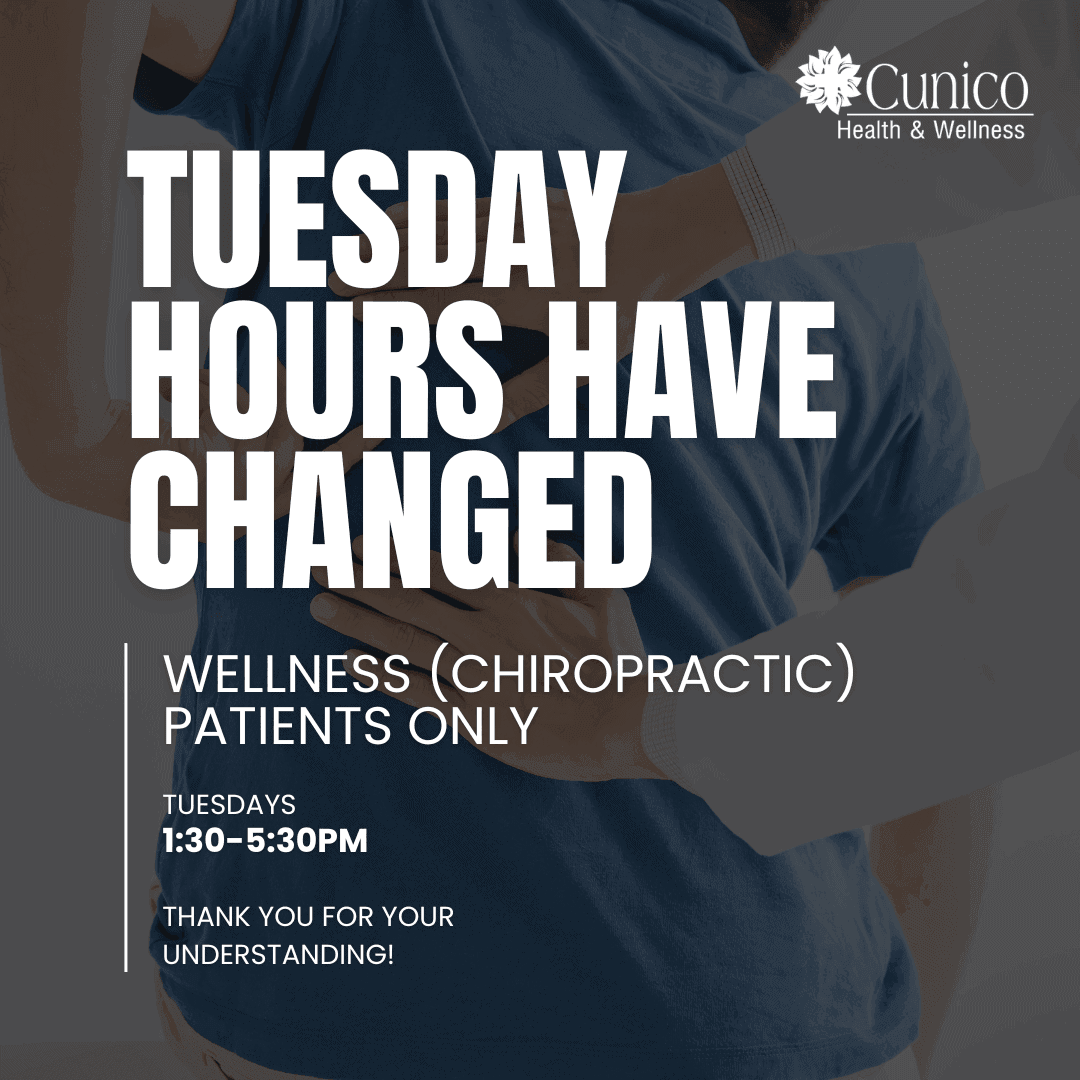 Announcement stating Tuesday hours have changed to 1:30–5:30 PM for wellness (chiropractic) patients only at Cunico Health & Wellness.