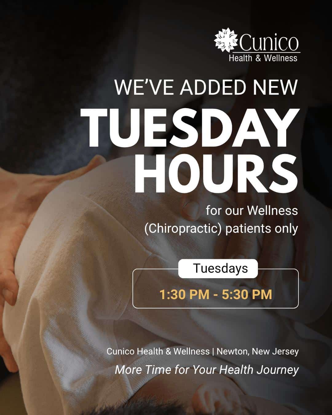 Flyer announcing new Tuesday hours, 1:30 PM to 5:30 PM, for Wellness (Chiropractic) patients at Cunico Health & Wellness in Newton, New Jersey. Background shows a person receiving care.