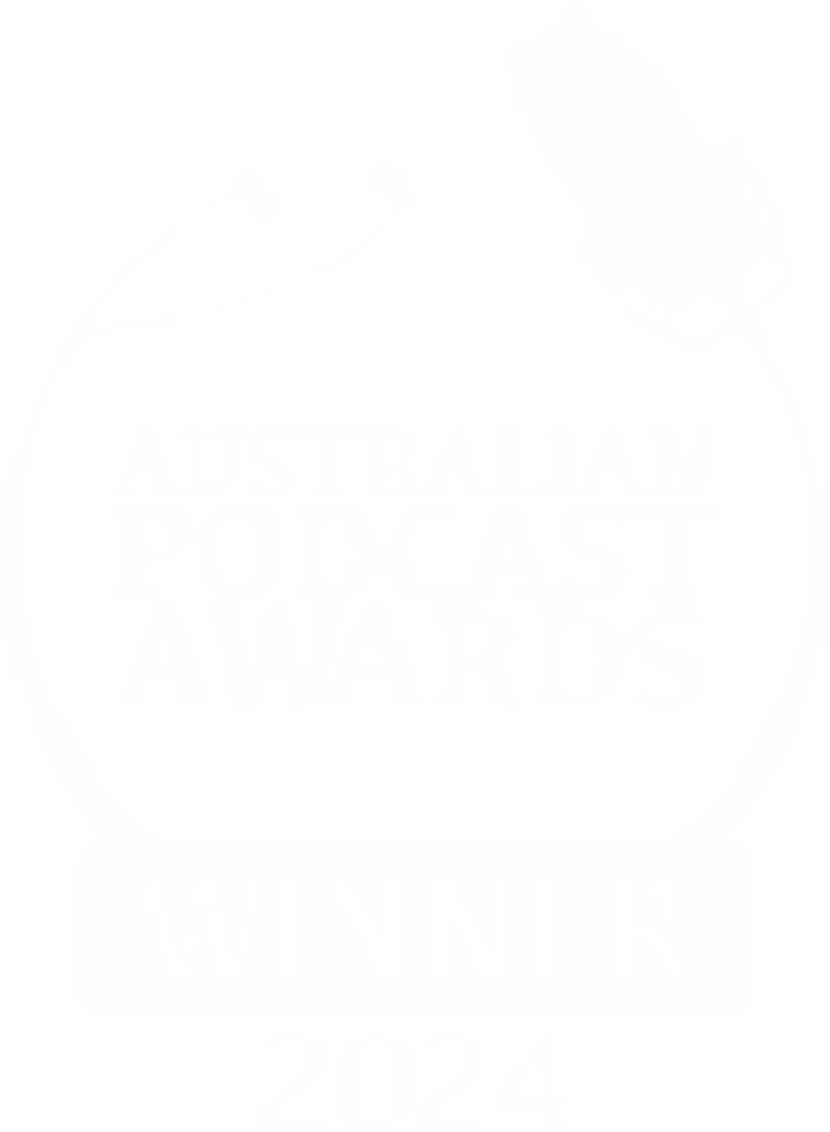 Australian Podcast Awards 2024 Winner