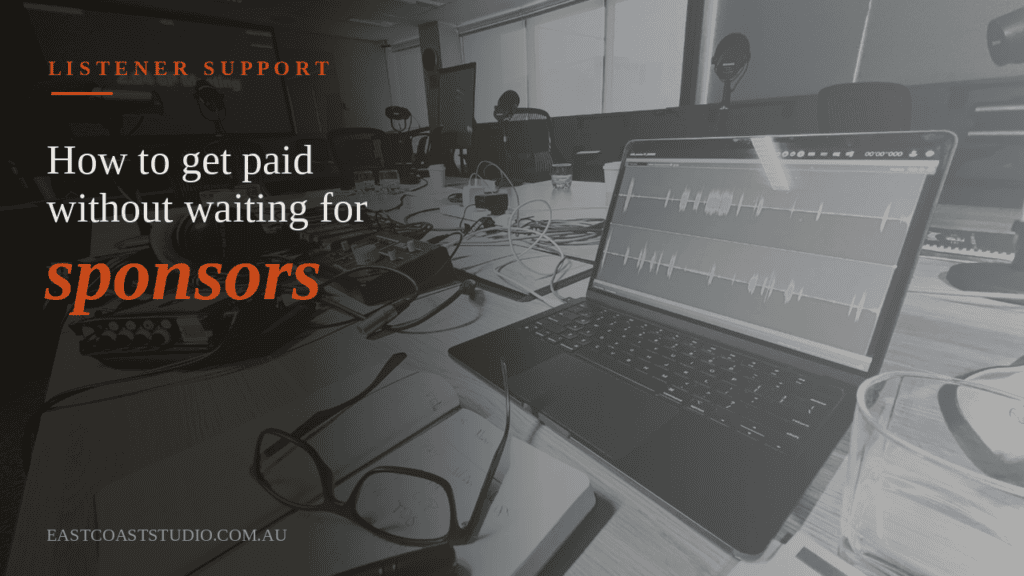 How to Make Money From Your Podcast Through Listener Support