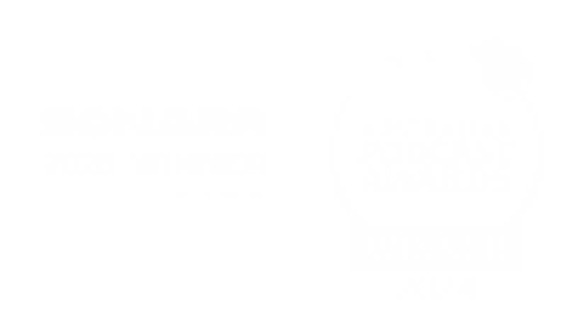 SONARR 2026 Winner, Australian Podcast Awards 2024 Winner