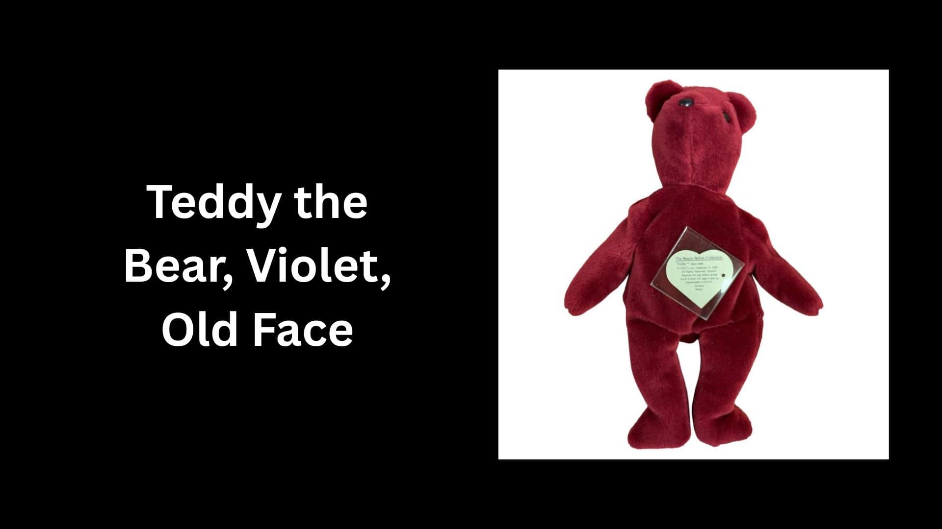 Teddy the Bear, Violet, Old Face