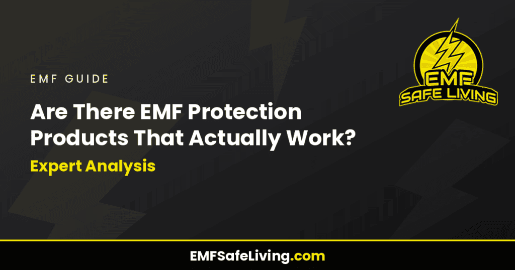Are There EMF Protection Products That Actually Work? Expert Analysis