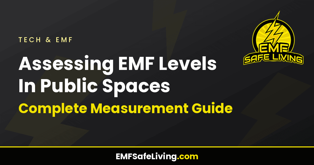 Read more about the article Assessing EMF Levels In Public Spaces: Complete Measurement Guide