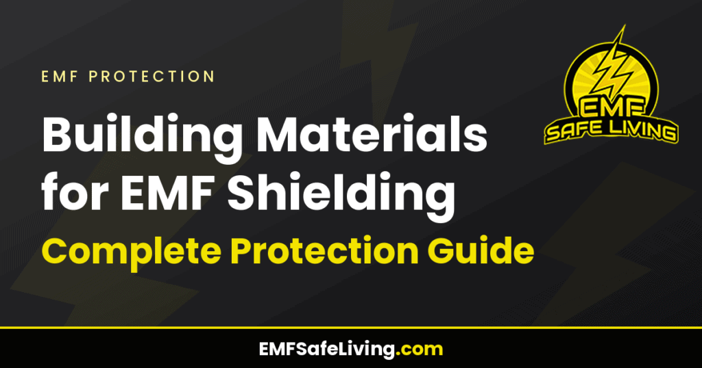 Building Materials for EMF Shielding: Complete Protection Guide