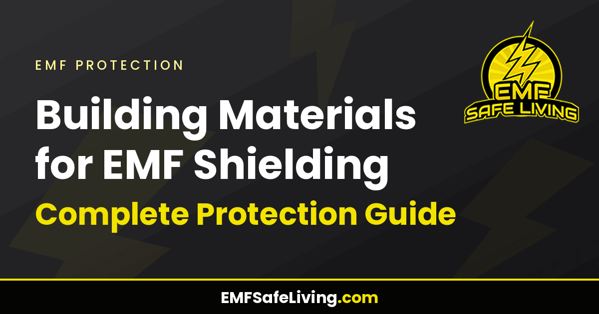 Read more about the article Building Materials for EMF Shielding: Complete Protection Guide