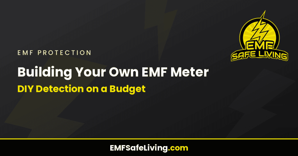 Building Your Own EMF Meter: DIY Detection on a Budget