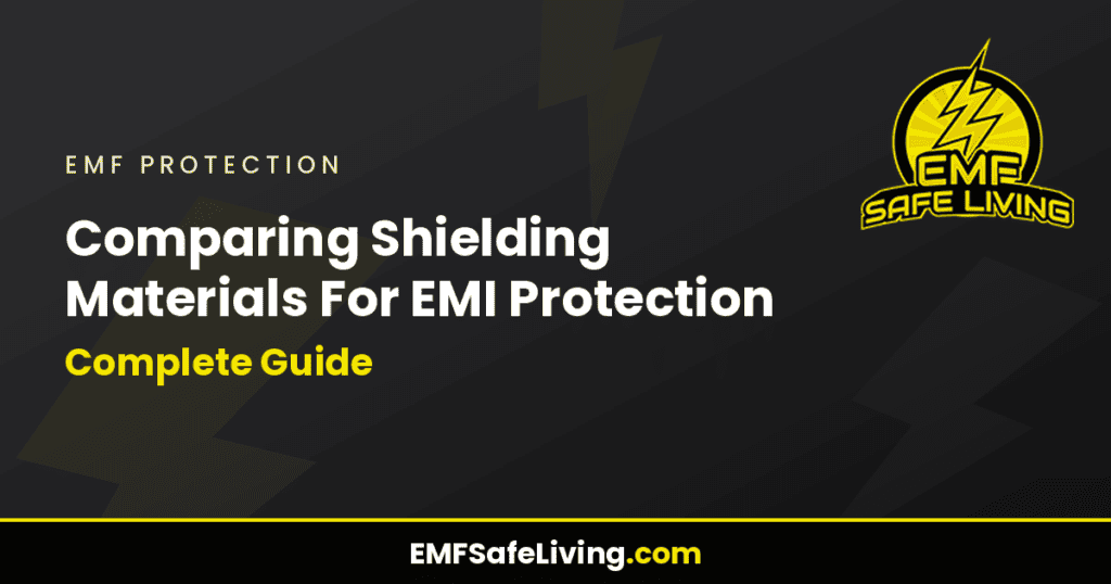 Comparing Shielding Materials For EMI Protection: Complete Guide