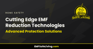 Read more about the article Cutting Edge EMF Reduction Technologies: Advanced Protection Solutions