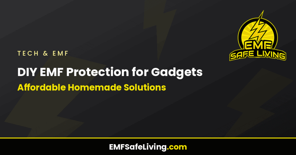 DIY EMF Protection for Gadgets: Affordable Homemade Solutions