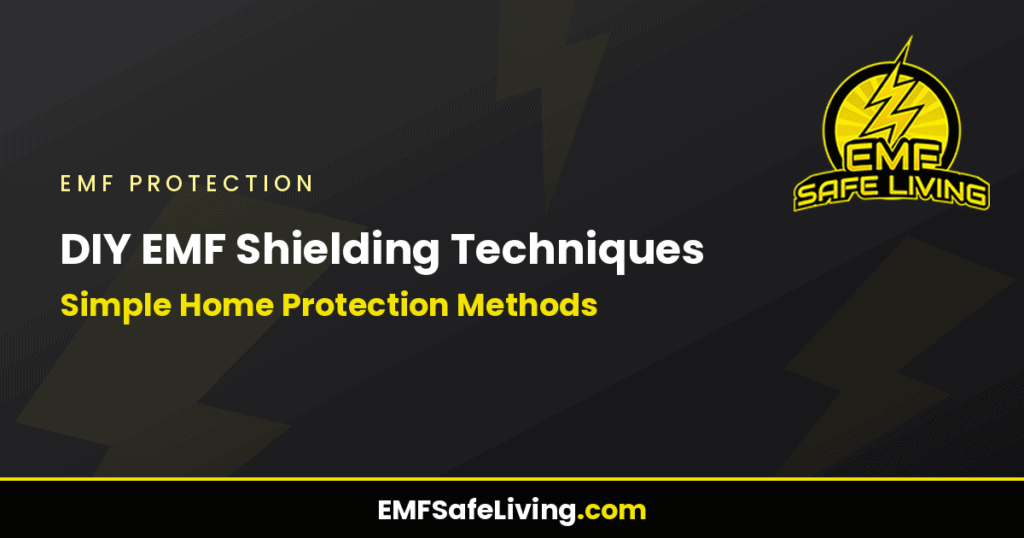 DIY EMF Shielding Techniques: Simple Home Protection Methods
