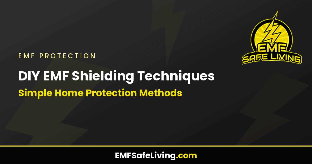 Read more about the article DIY EMF Shielding Techniques: Simple Home Protection Methods