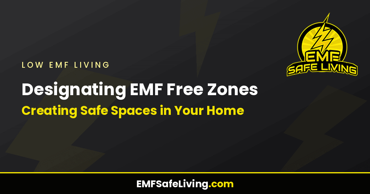 Read more about the article Designating EMF Free Zones: Creating Safe Spaces in Your Home