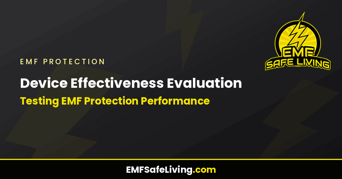Read more about the article Device Effectiveness Evaluation: Testing EMF Protection Performance