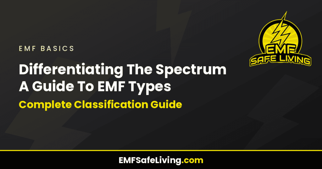 Differentiating The Spectrum A Guide To EMF Types - Complete Classification Guide