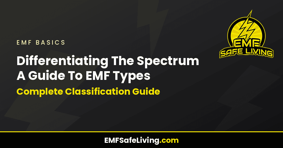 Read more about the article Differentiating The Spectrum A Guide To EMF Types – Complete Classification Guide