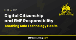 Read more about the article Digital Citizenship and EMF Responsibility: Teaching Safe Technology Habits