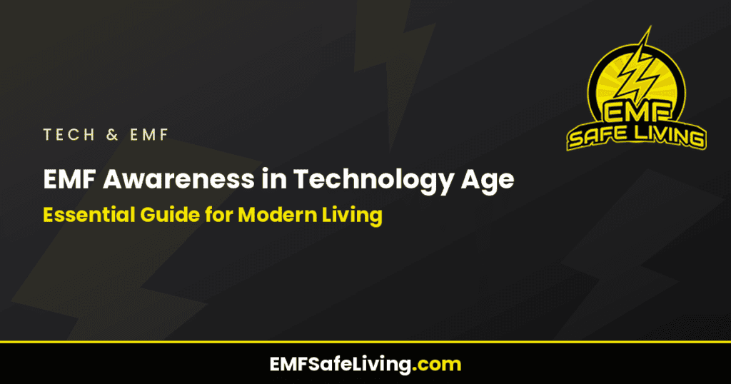 EMF Awareness in Technology Age: Essential Guide for Modern Living