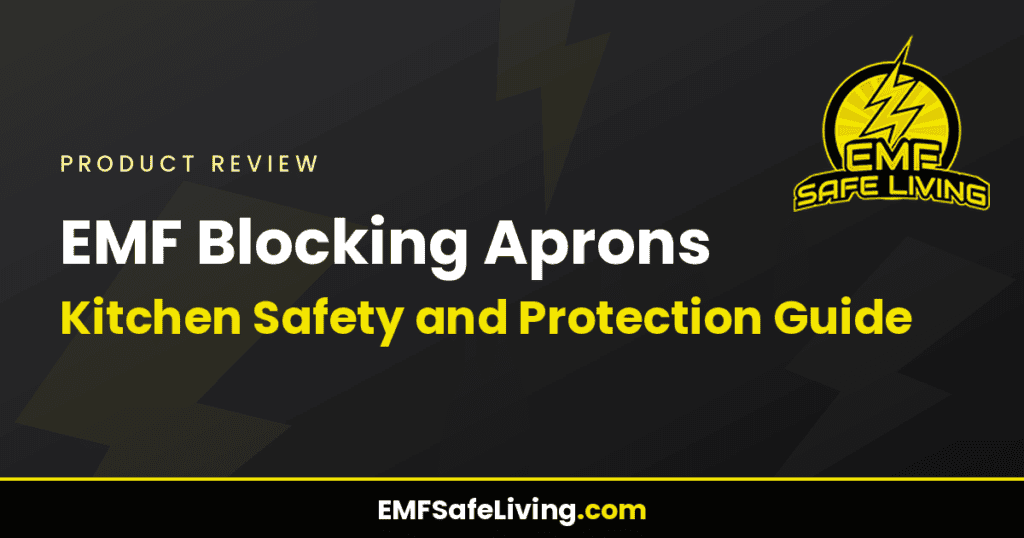 EMF Blocking Aprons: Kitchen Safety and Protection Guide