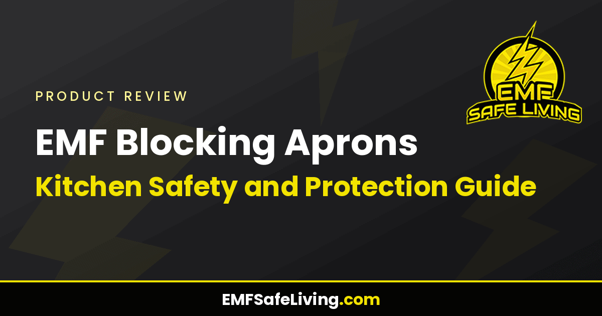 Read more about the article EMF Blocking Aprons: Kitchen Safety and Protection Guide