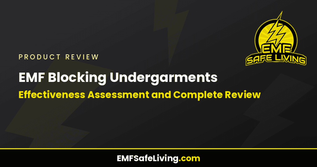 EMF Blocking Undergarments: Effectiveness Assessment and Complete Review