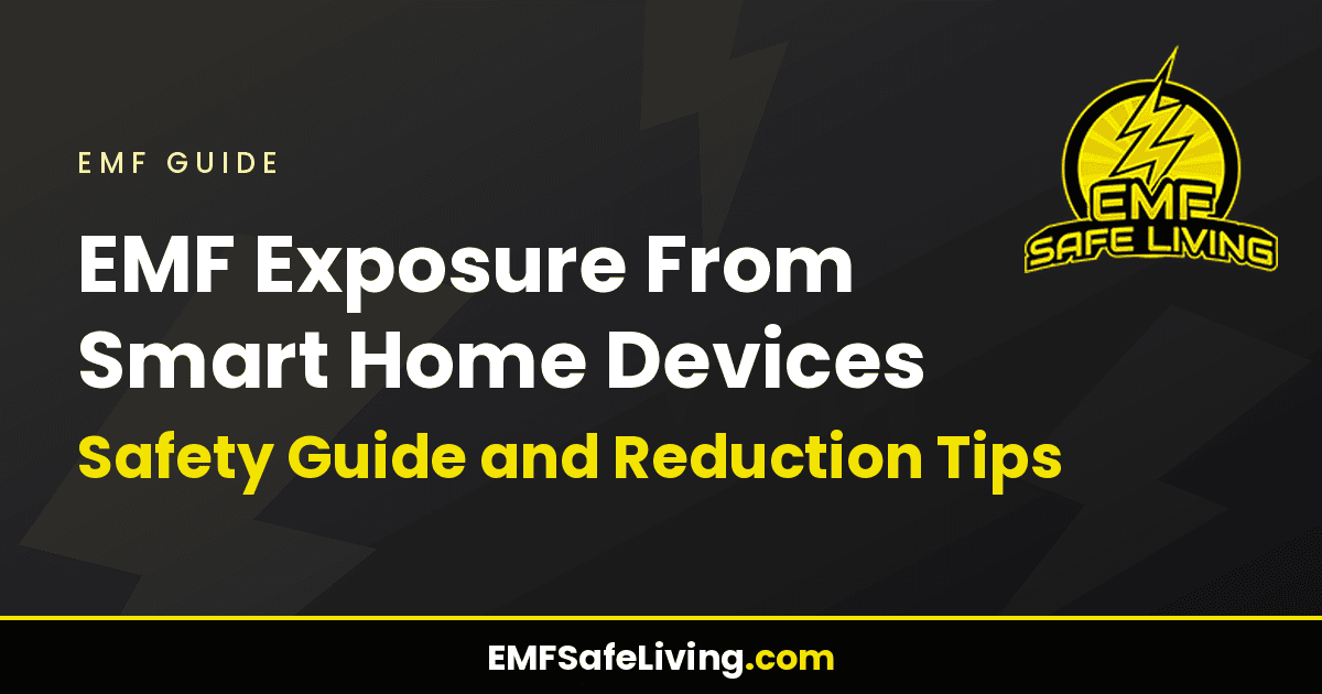Read more about the article EMF Exposure From Smart Home Devices: Safety Guide and Reduction Tips