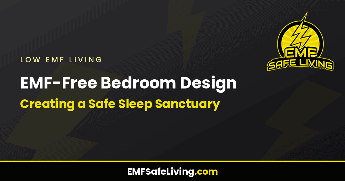Read more about the article EMF-Free Bedroom Design: Creating a Safe Sleep Sanctuary