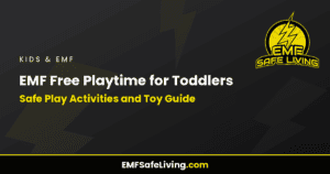 Read more about the article EMF Free Playtime for Toddlers: Safe Play Activities and Toy Guide