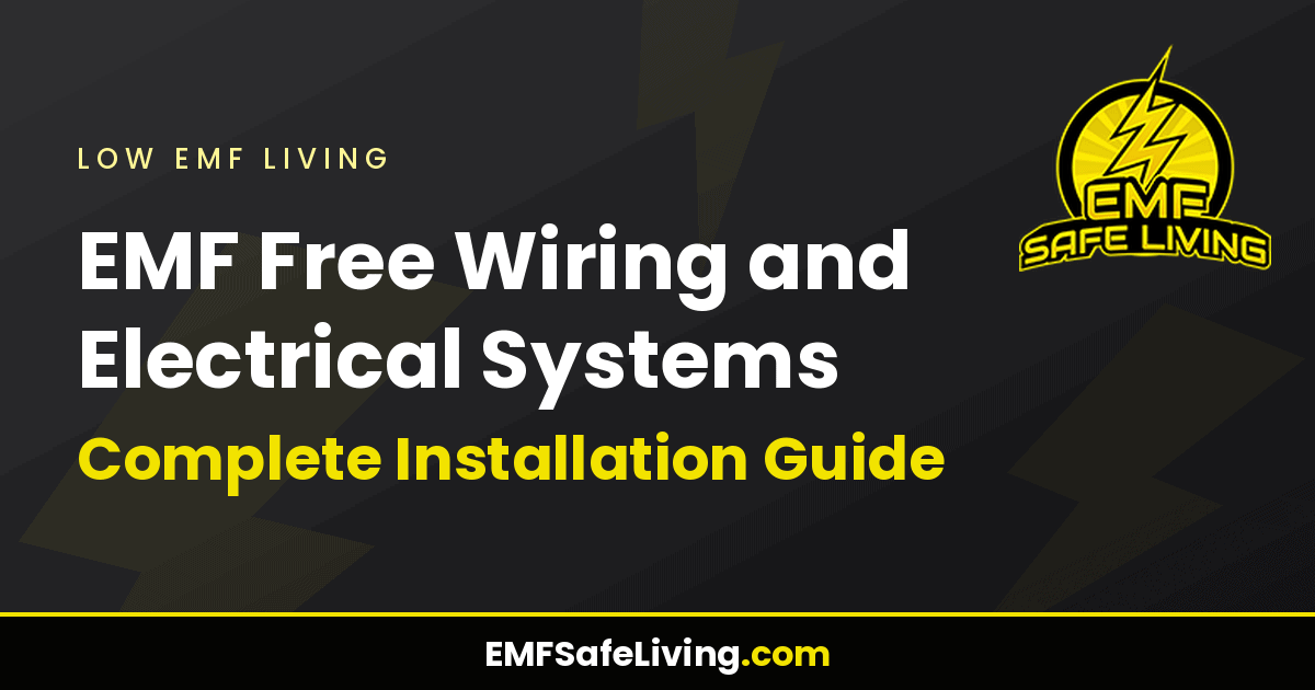 Read more about the article EMF Free Wiring and Electrical Systems: Complete Installation Guide