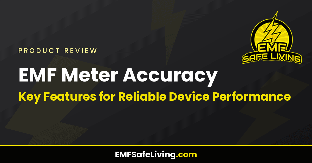 Read more about the article EMF Meter Accuracy: Key Features for Reliable Device Performance