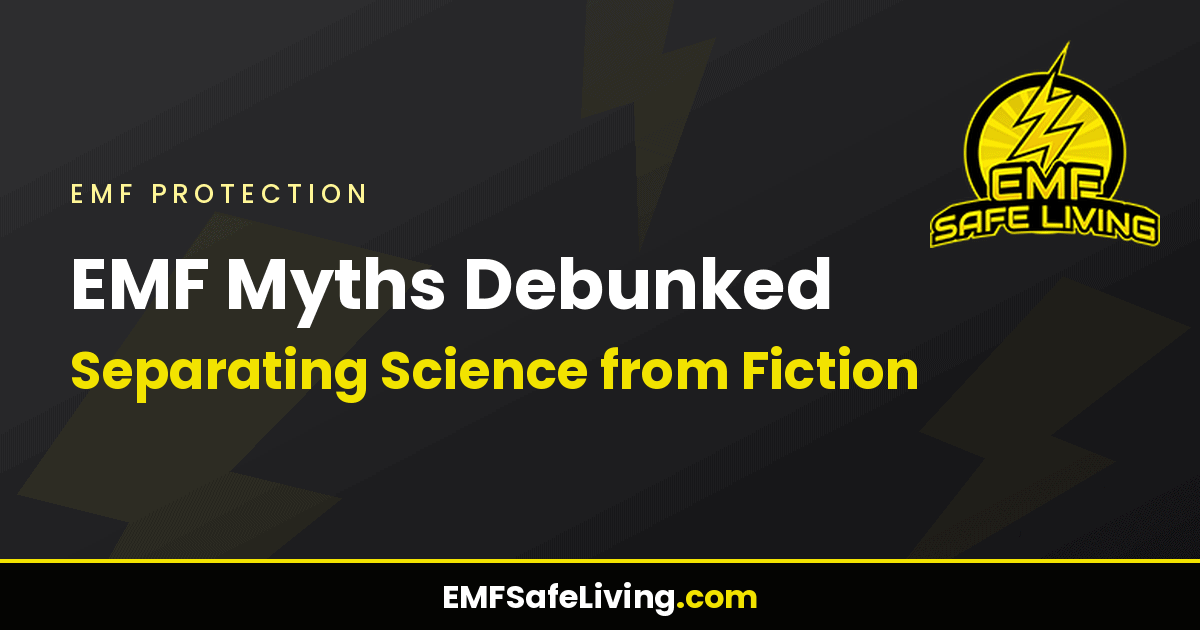 Read more about the article EMF Myths Debunked: Separating Science from Fiction