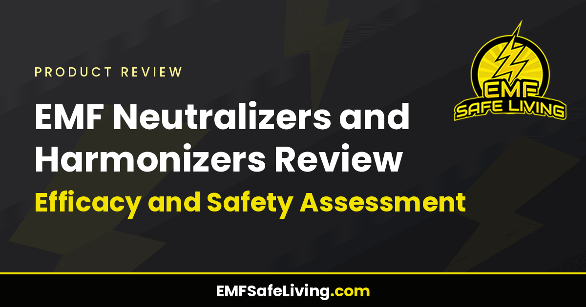 Read more about the article EMF Neutralizers and Harmonizers Review: Efficacy and Safety Assessment