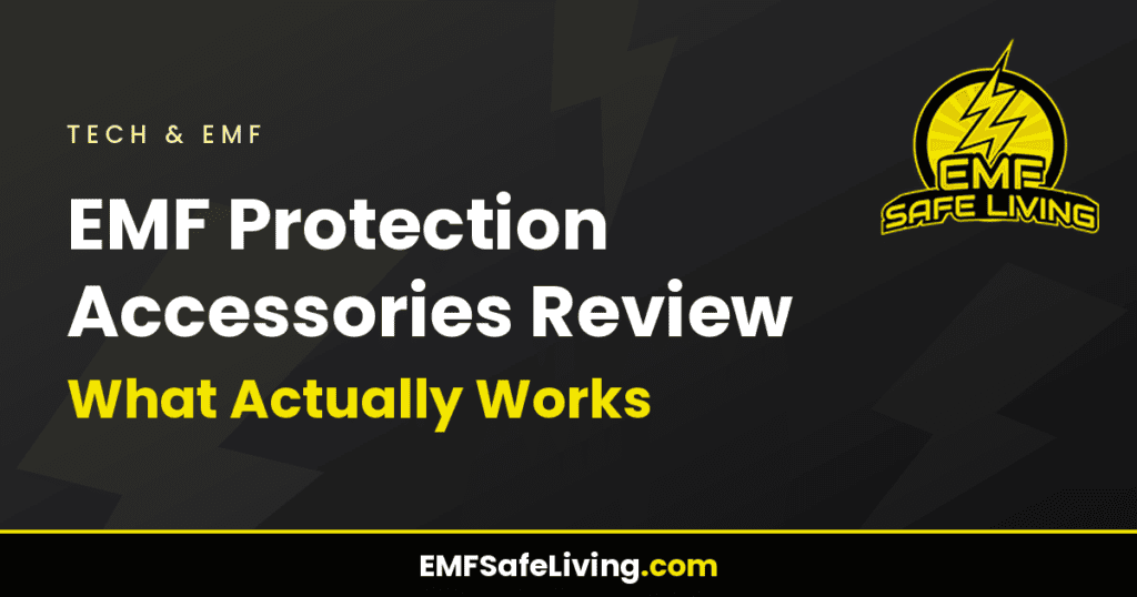 EMF Protection Accessories Review: What Actually Works