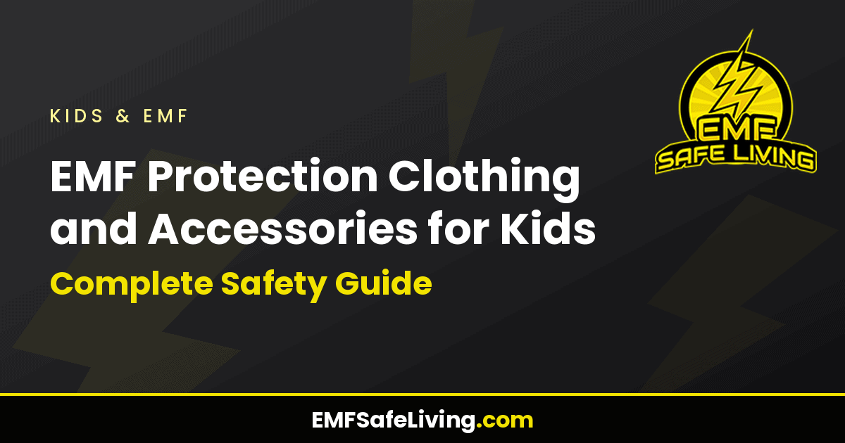 Read more about the article EMF Protection Clothing and Accessories for Kids: Complete Safety Guide
