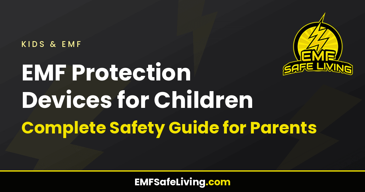 Read more about the article EMF Protection Devices for Children: Complete Safety Guide for Parents