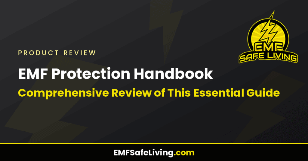 EMF Protection Handbook: Comprehensive Review of This Essential Guide