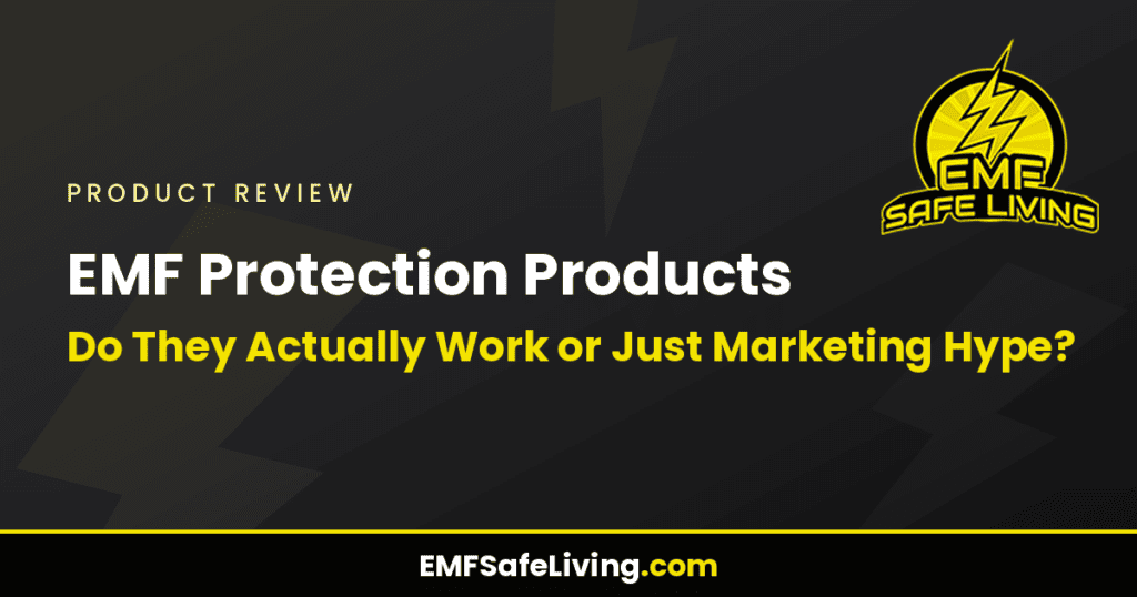 EMF Protection Products: Do They Actually Work or Just Marketing Hype?