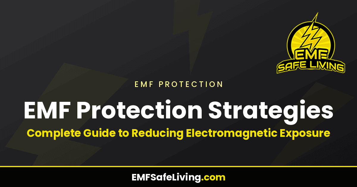 Read more about the article EMF Protection Strategies: Complete Guide to Reducing Electromagnetic Exposure