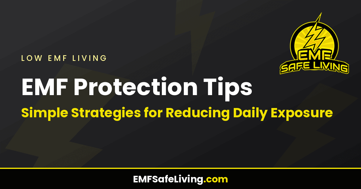 Read more about the article EMF Protection Tips: Simple Strategies for Reducing Daily Exposure