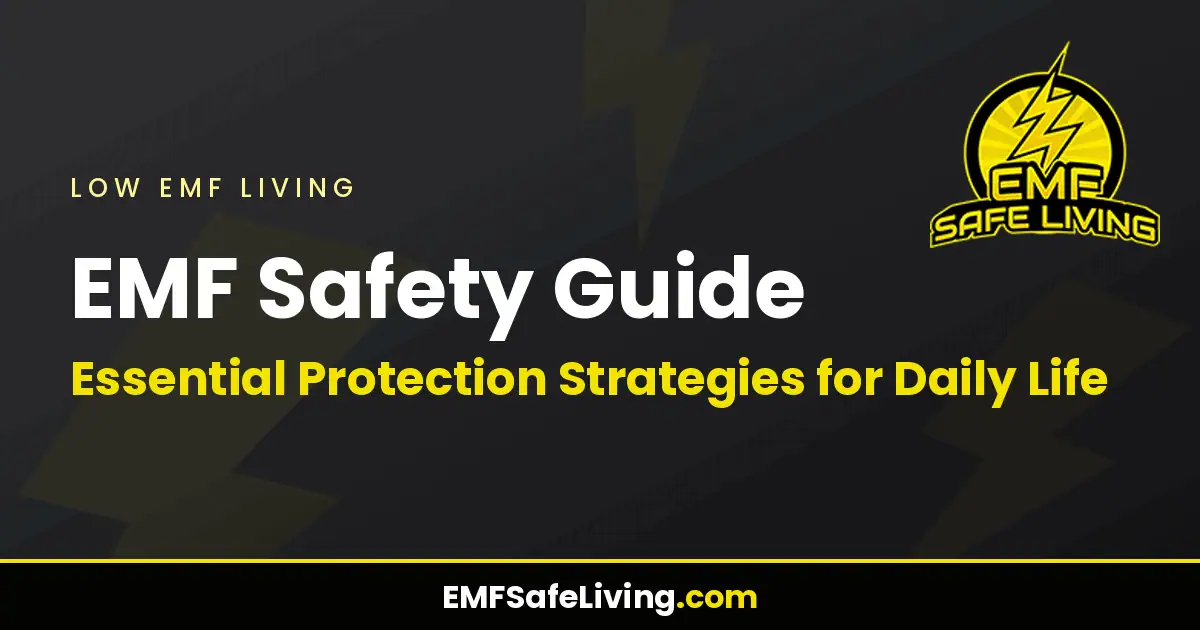Read more about the article EMF Safety Guide: Essential Protection Strategies for Daily Life