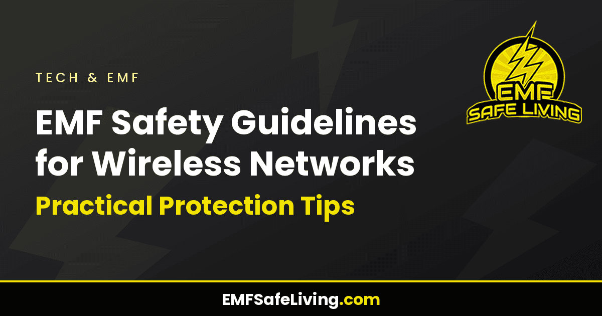 Read more about the article EMF Safety Guidelines for Wireless Networks: Practical Protection Tips