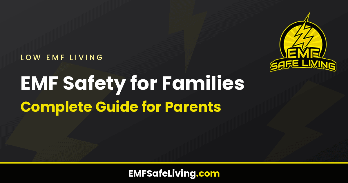 Read more about the article EMF Safety for Families: Complete Guide for Parents