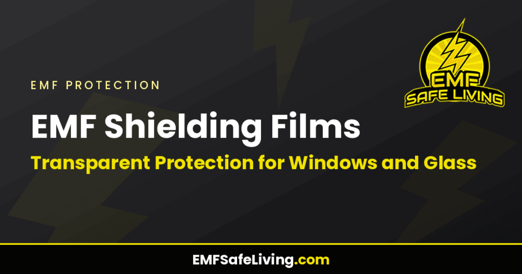EMF Shielding Films: Transparent Protection for Windows and Glass
