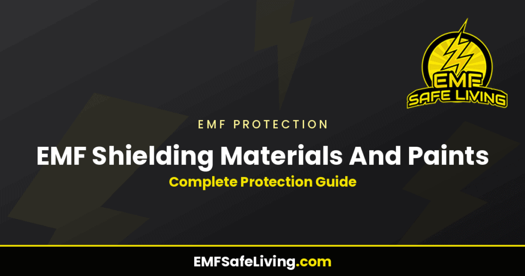 EMF Shielding Materials And Paints: Complete Protection Guide